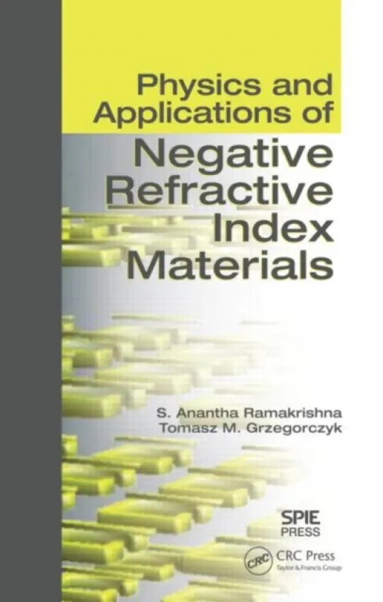 Physics and Applications of Negative Refractive Index Materials - Ramakrishna, S. Anantha a Grzegorczyk, Tomasz M.