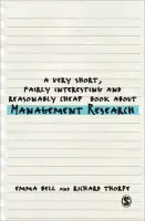 Very Short, Fairly Interesting and Reasonably Cheap Book about Management Research - Bell, Emma a Thorpe, Richard