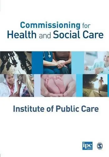 Commissioning for Health and Social Care - Public Care, Institute of