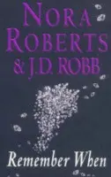 Remember When - Roberts, Nora a Robb, J. D.