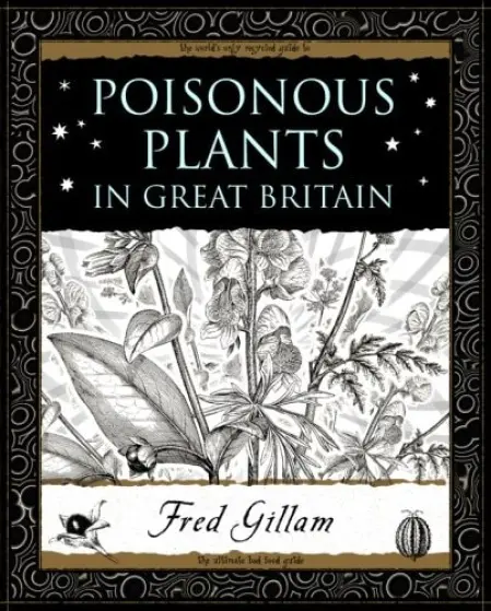 Poisonous Plants in Great Britain - Fred Gillam