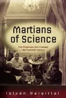 Martians of Science - Hargittai, Istvan (Professor of Chemistry and Head of the George A Olah Ph.D. School of Chemistry and Engineering, Professor of Chemistry and Head of the George A Olah Ph.D. School of Chemistry and Engineering, Budapest University of Technology and Econom