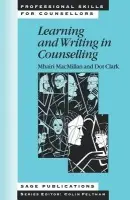 Learning and Writing in Counselling - MacMillan, Mhairi a Clark, Dot