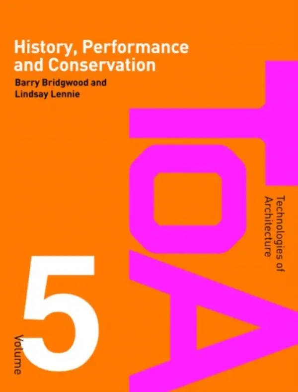 History, Performance and Conservation - Bridgwood, Barry (Consultant Architectural Technologist, UK) a Lennie, Lindsay (College of Estate Management, Reading, UK)