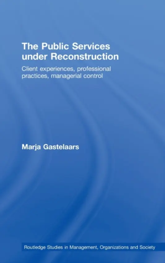Public Services under Reconstruction - Gastelaars, Marja (Utrecht University, the Netherlands)