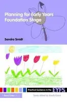 Planning for the Early Years Foundation Stage - Smidt, Sandra