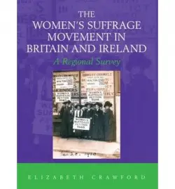 Women's Suffrage Movement in Britain and Ireland - Crawford, Elizabeth