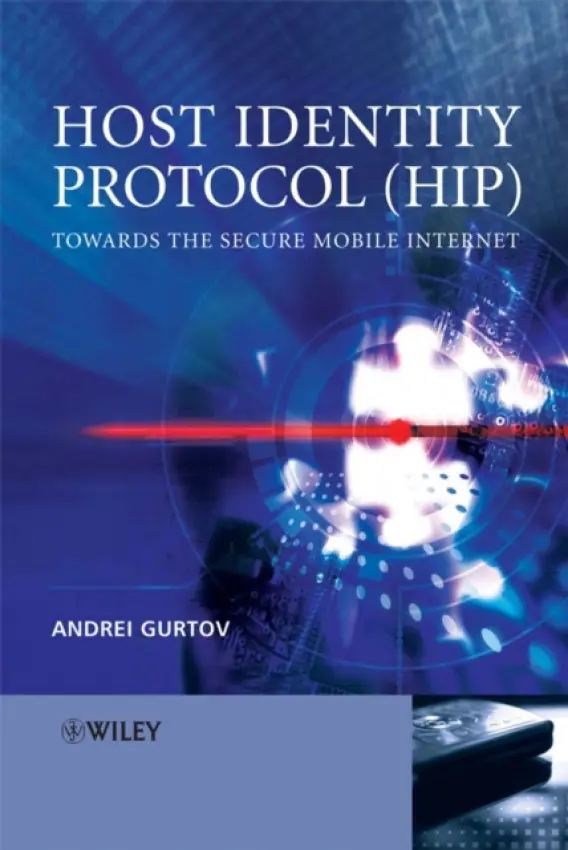 Host Identity Protocol (HIP) - Gurtov, Andrei (Helsinki Institute for Information Technology)
