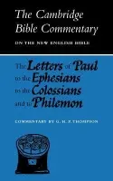Letters of Paul to the Ephesians to the Colossians and to Philemon - Thompson, G. H. P.