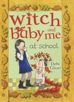 Witch Baby and Me At School - Gliori, Debi