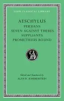 Persians. Seven against Thebes. Suppliants. Prometheus Bound - Aeschylus
