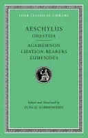 Oresteia: Agamemnon. Libation-Bearers. Eumenides - Aeschylus