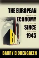 European Economy since 1945 - Eichengreen, Barry