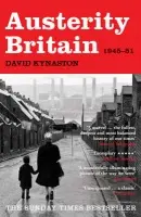 Austerity Britain, 1945-1951 - David Kynaston