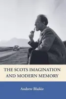 Scots Imagination and Modern Memory - Blaikie, Andrew (Professor of Historical Sociology, University of Aberdeen)