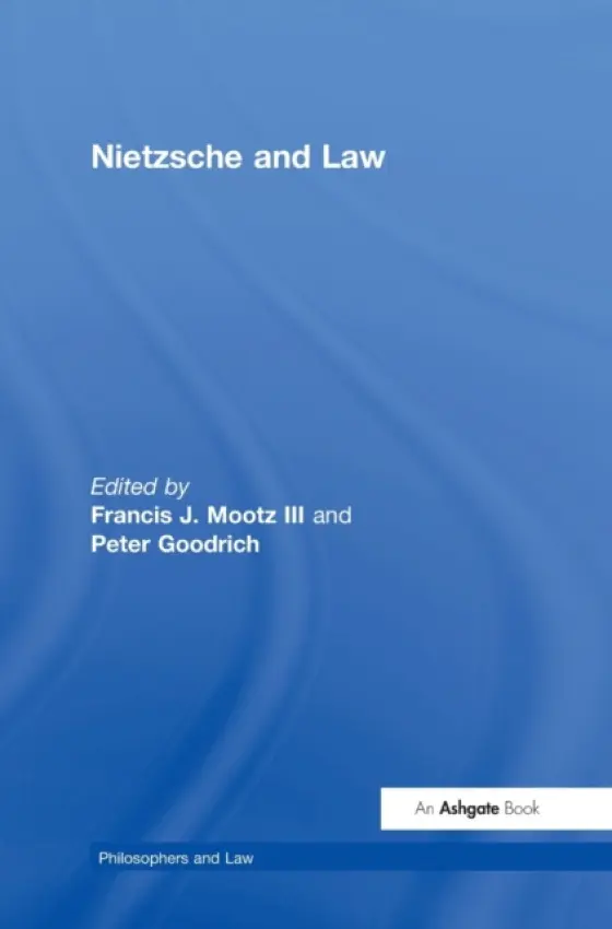 Nietzsche and Law - Iii, Francis J. Mootz a Goodrich, Peter