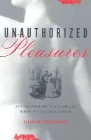 Unauthorized Pleasures - Rosenman, Ellen Bayuk