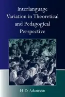Interlanguage Variation in Theoretical and Pedagogical Perspective - Adamson, H.D. (University of Arizona, USA)