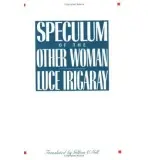 Speculum of the Other Woman - Irigaray, Luce