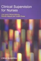 Clinical Supervision for Nurses - Lynch, Lisa (University of Melbourne) a Hancox, Kerrie (University of Melbourne) a Happell, Brenda (Central Queensland University) a Parker, Judith (Victoria University)
