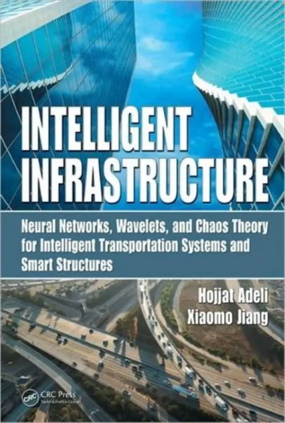 Intelligent Infrastructure - Adeli, Hojjat a Jiang, Xiaomo