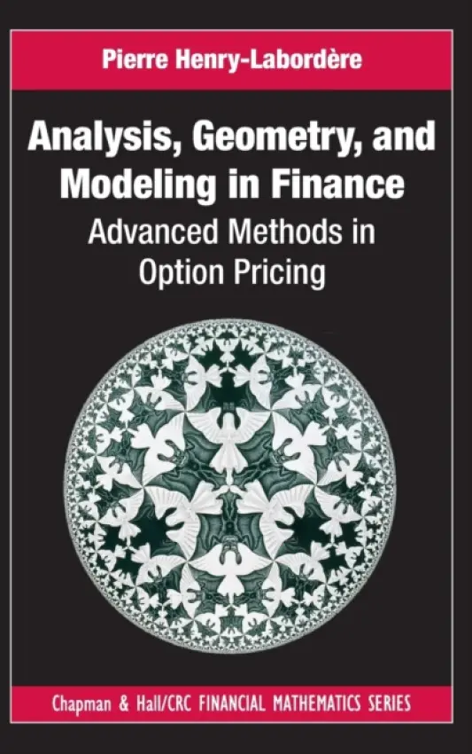 Analysis, Geometry, and Modeling in Finance - Henry-Labordere, Pierre