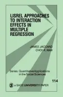 LISREL Approaches to Interaction Effects in Multiple Regression - Jaccard, James a Wan, Choi K.