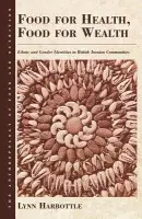 Food for Health, Food for Wealth - Harbottle, Lynn