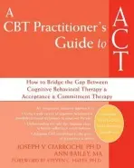 CBT-Practitioner's Guide To Act - Bailey, Anne