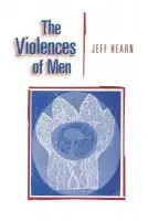 Violences of Men - Hearn, Jeff R