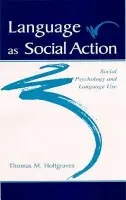 Language As Social Action - Holtgraves, Thomas M.