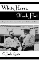 White Horse, Black Hat - Lewis, Jack C.