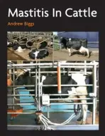 Mastitis In Cattle - Biggs, Andrew