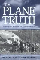 Plane Truth - Cobb, Roger W. a Primo, David M.