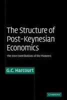 Structure of Post-Keynesian Economics - Harcourt, G. C. (Jesus College, Cambridge)