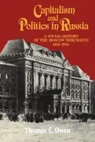 Capitalism and Politics in Russia - Owen, Thomas C.