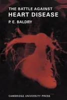 Battle Against Heart Disease - Baldry, P. E.