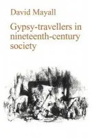 Gypsy-Travellers in Nineteenth-Century Society - Mayall, David