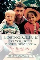 Losing Clive to Younger Onset Dementia - Beaumont, Helen
