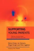 Supporting Young Parents - Warwick, Ian a Knight, Abigail a Chase, Elaine a Aggleton, Peter