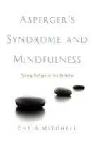 Asperger's Syndrome and Mindfulness - Mitchell, Chris