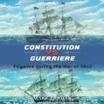 Constitution vs Guerriere - Lardas, Mark