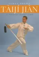 Taiji Jian 32-Posture Sword Form - Drewe, James