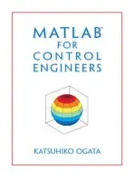 MATLAB for Control Engineers - Ogata, Katsuhiko