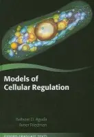 Models of Cellular Regulation - Aguda, Baltazar (, Visiting Associate Professor, The Ohio State University) a Friedman, Avner (Director, Mathematical Biosciences Institute, The Ohio State University) a Visiting Associate Professor, The Ohio State University