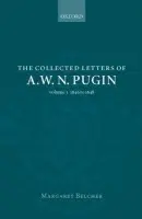 Collected Letters of A. W. N. Pugin