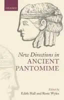 New Directions in Ancient Pantomime