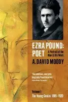 Ezra Pound: Poet - Moody, A. David (, Professor Emeritus, University of York)