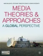 Media Theories and Approaches - Balnaves, Mark a Donald, Stephanie Hemelryk a Shoesmith, Brian