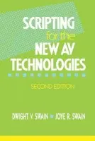Scripting for the New AV Technologies - Swain, Dwight V a Swain, Joye R